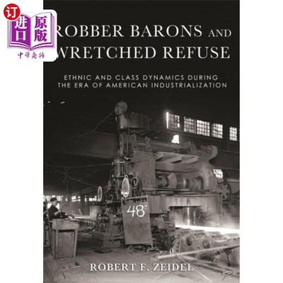 海外直订Robber Barons and Wretched Refuse 强盗大亨和卑鄙的垃圾