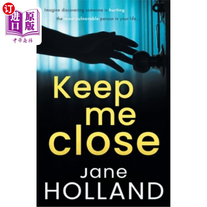 海外直订Keep Me Close: An utterly gripping psychological thriller with a shocking twist 让我靠近:一个完全扣人心弦的