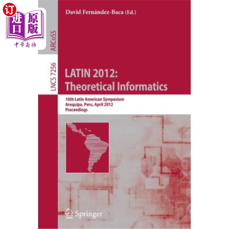 海外直订Latin 2012: Theoretical Informatics: 10th Latin American Symposium, Arequipa, Pe 拉丁2012:理论信