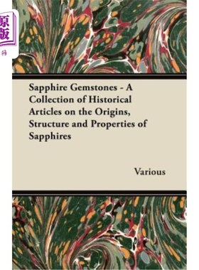 海外直订Sapphire Gemstones - A Collection of Historical Articles on the Origins, Structu