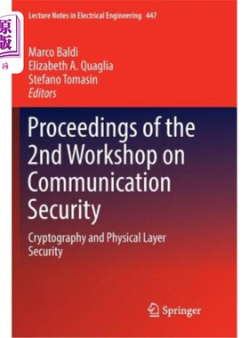 海外直订Proceedings of the 2nd Workshop on Communication Security: Cryptography and Phys 二届通信安全研讨会论文集：