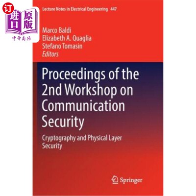 海外直订Proceedings of the 2nd Workshop on Communication Security: Cryptography and Phys 二届通信安全研讨会论文集：