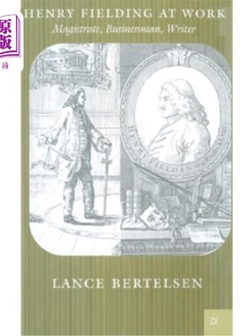 海外直订Henry Fielding at Work: Magistrate, Buisnessman, Writer 工作中的亨利·菲尔丁:法官、商人、作家