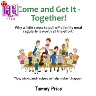 海外直订Come and Get It - Together!: Why a little stress to pull off a family meal regul 来吧，一起来!:为什么为了定