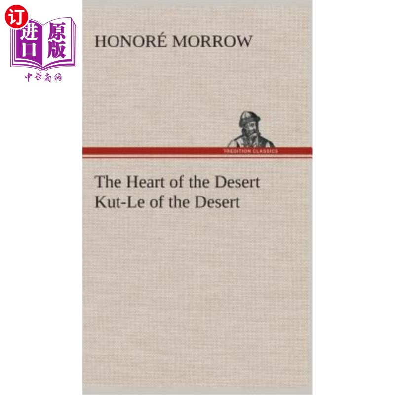 海外直订The Heart of the Desert Kut-Le of the Desert 沙漠之心