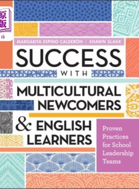 海外直订Success with Multicultural Newcomers & English Learners: Proven Practices for Sc 成功的多元文化新人和英语学