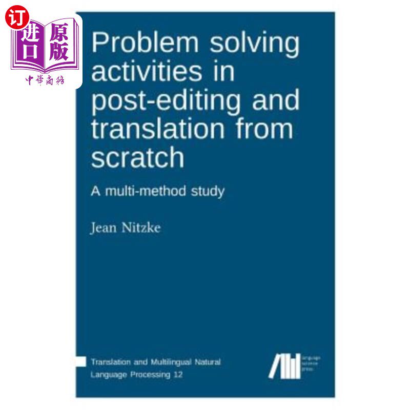 Problem solving activities in post-editing and translation from scratch 后编辑和翻译中的问题解决活动【中商原版】