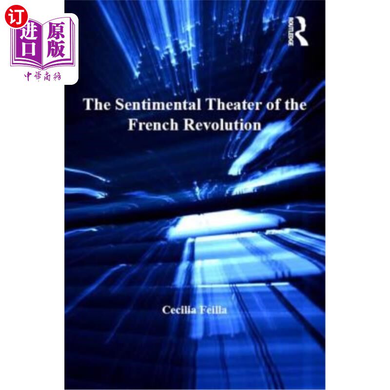 海外直订The Sentimental Theater of the French Revolution 法国大革命的感伤戏剧