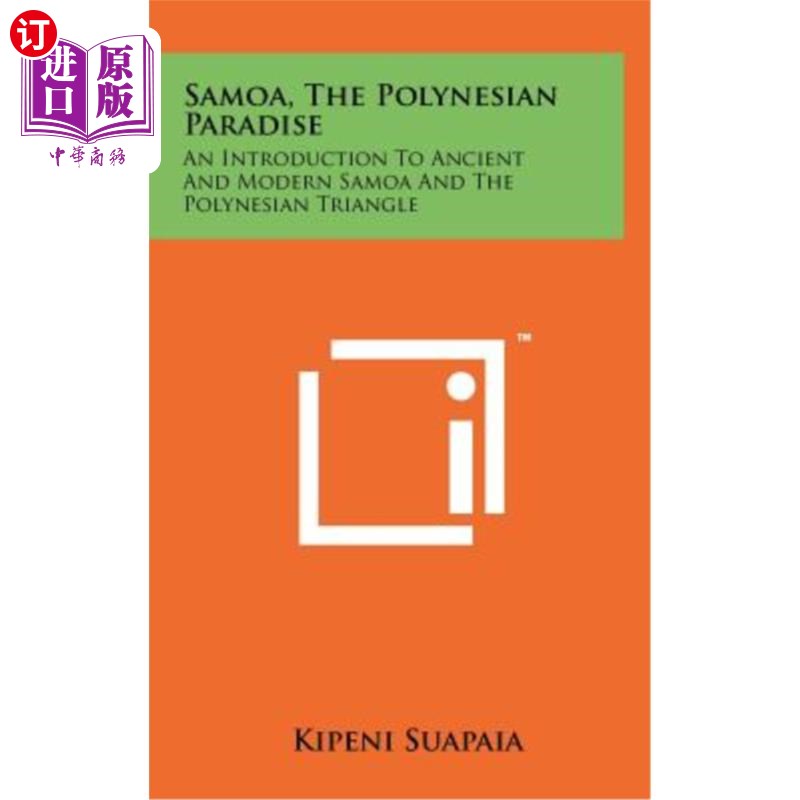 海外直订Samoa, the Polynesian Paradise: An Introduction to Ancient and Modern Samoa and  萨摩亚，波利尼西亚天堂：古