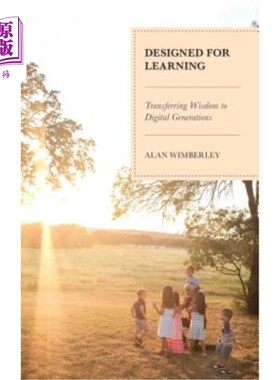 海外直订Designed for Learning: Transferring Wisdom to Digital Generations 专为学习而设计：将智慧转化为数字时代
