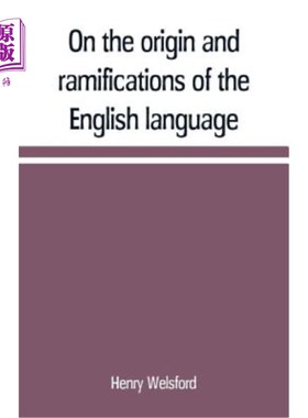 海外直订On the origin and ramifications of the English language. Preceded by an inquiry  论英语的起源及其影响。在这