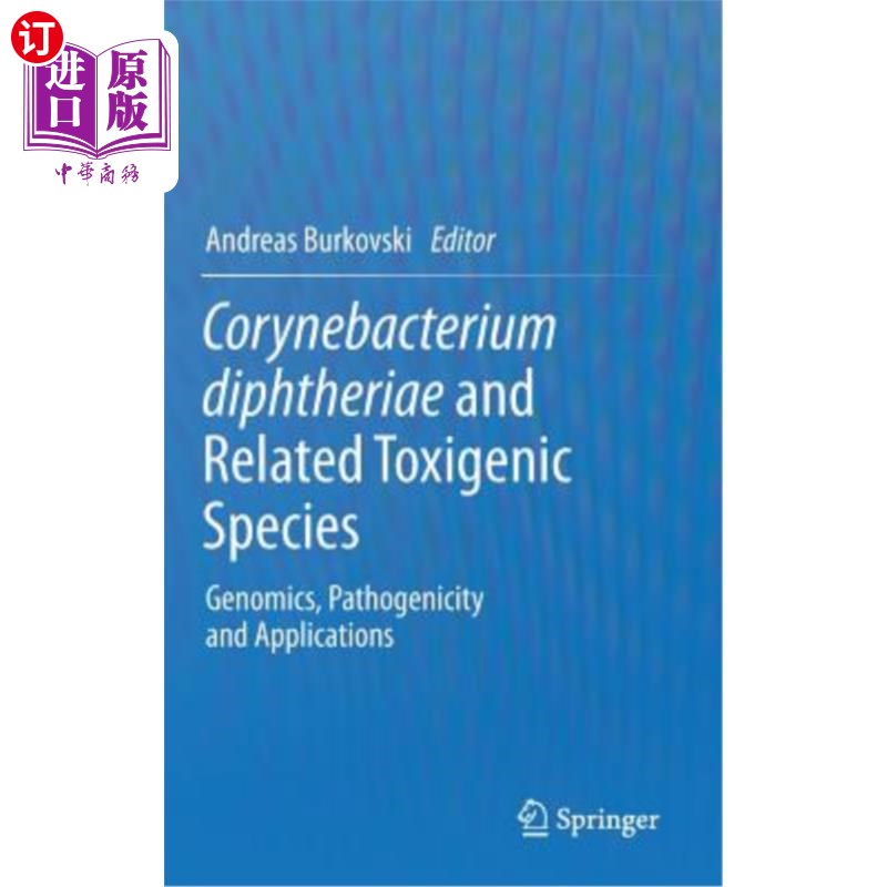 海外直订医药图书Corynebacterium Diphtheriae and Related Toxigenic Species: Genomics, Pathogenici 白喉棒状杆菌及其相