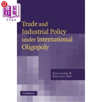 海外直订Trade and Industrial Policy Under International Oligopoly 国际寡头垄断下的贸易与产业政策