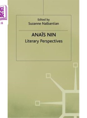 海外直订Anais Nin: Literary Perspectives 阿娜伊斯·宁：文学视角