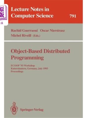 海外直订Object-Based Distributed Programming: Ecoop '93 Workshop, Kaiserslautern, German 基于对象的分布式编程：Ecoo