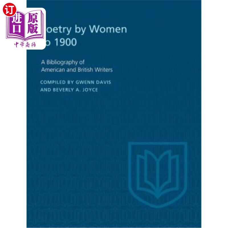 海外直订Poetry By Women to 1900: A Bibliography of American and British Writers 1900年女性诗歌:美国和英国作家参考书