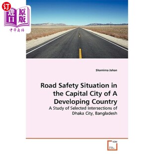 海外直订Road Safety Situation in the Capital City of A Developing Country 一个发展中国家首都的道路安全状况