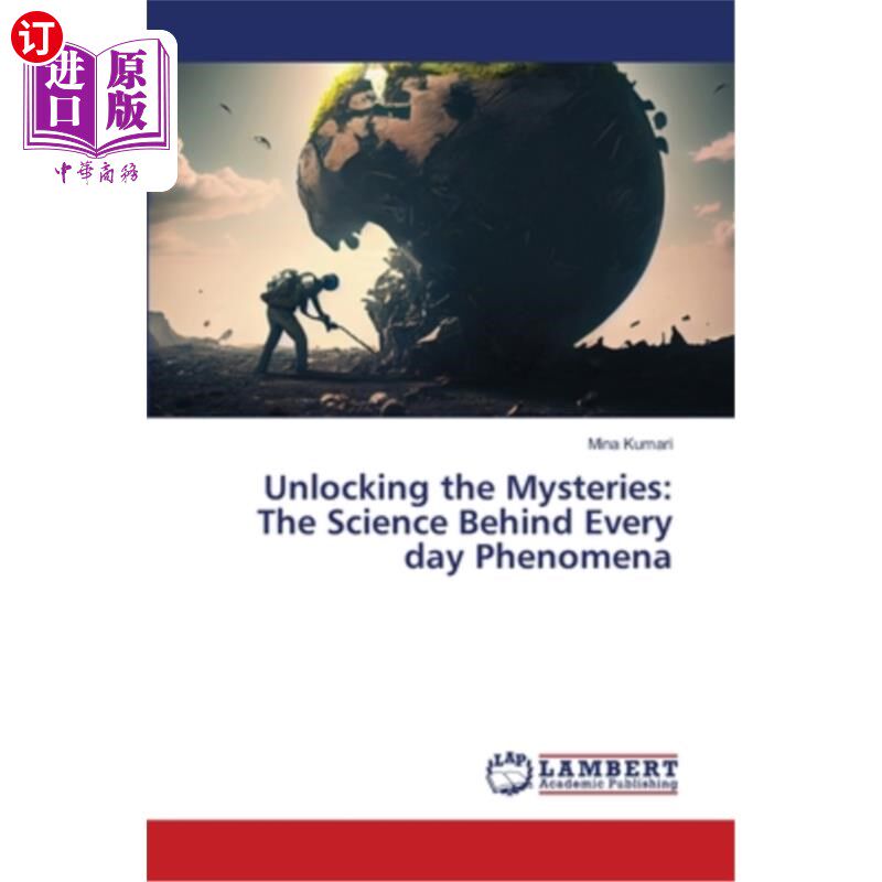 海外直订Unlocking the Mysteries: The Science Behind Every day Phenomena 解开谜团：日常现象背后的科学