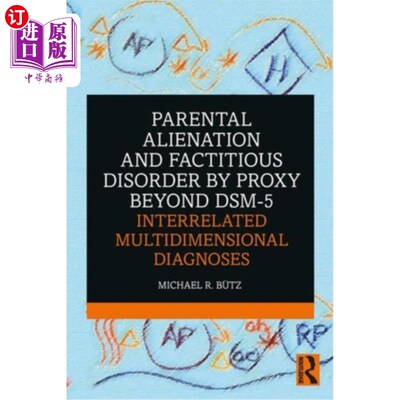 海外直订Parental Alienation and Factitious Disorder by Proxy Beyond Dsm-5: Interrelated  超越Dsm-5的代理父母疏离和