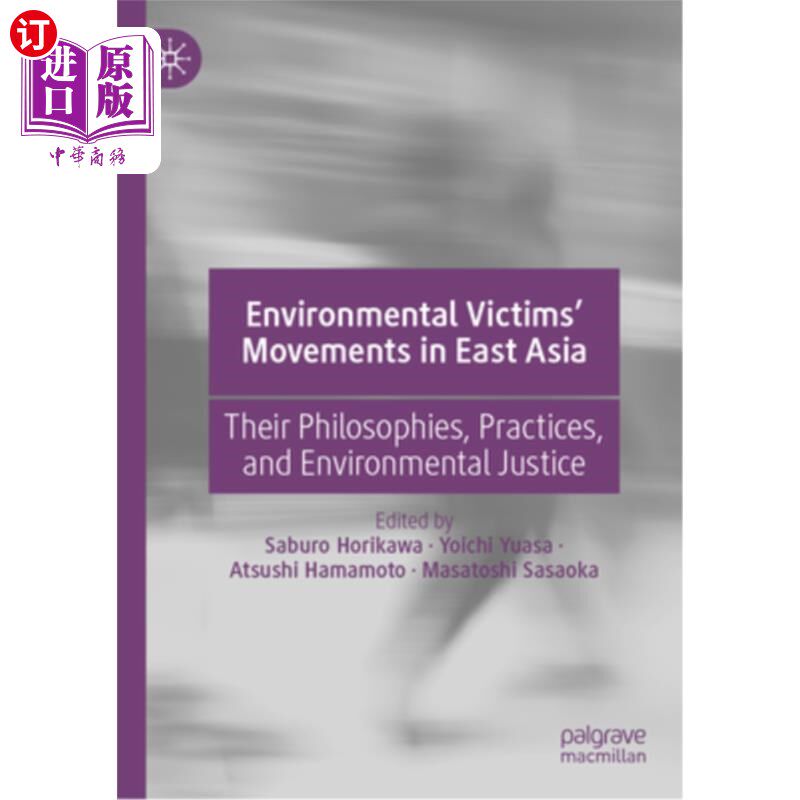 海外直订Environmental Victims' Movements in East Asia: Their Philosophies, Practices, an 东亚环境受害者运动:他们的