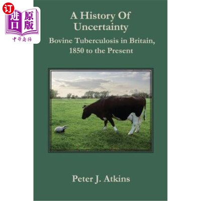 海外直订医药图书A History of Uncertainty: Bovine Tuberculosis in Britain, 1850 to the Present 不确定的历史：1850年
