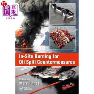 海外直订In-Situ Burning for Oil Spill Countermeasures 现场燃烧用于溢油对策