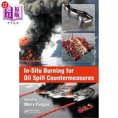 海外直订In-Situ Burning for Oil Spill Countermeasures 现场燃烧用于溢油对策