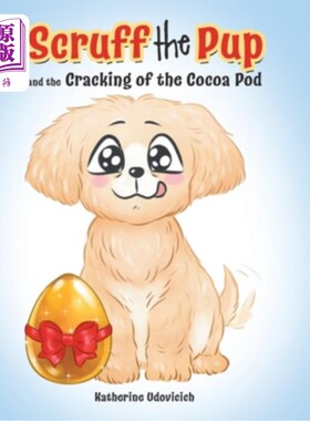海外直订Scruff the Pup and the Cracking of the Cocoa Pod 梳理小狗和可可荚的破裂