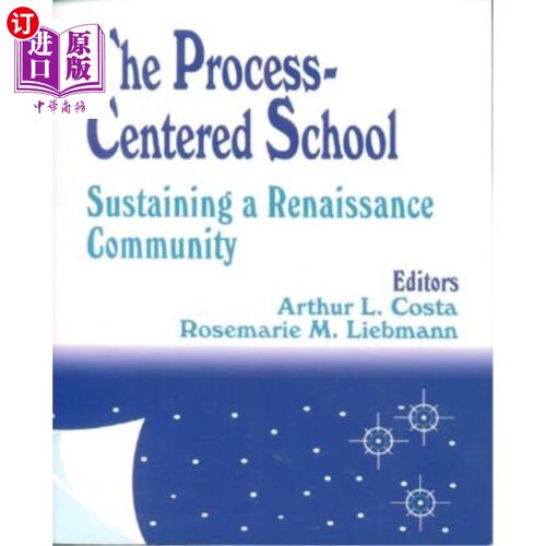 海外直订The Process-Centered School: Sustaining a Renaissance Community 以过程为中心的学校:维持一个复兴社区