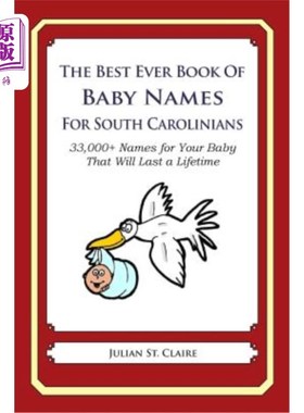 海外直订医药图书The Best Ever Book of Baby Names for South Carolinians: 33,000+ Names for Your B 南卡罗来纳州有史以