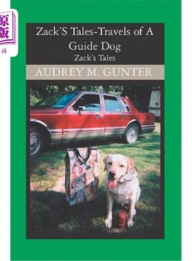 海外直订Zack'S Tales: Travels of A Guide Dog 扎克的故事：导盲犬的旅行