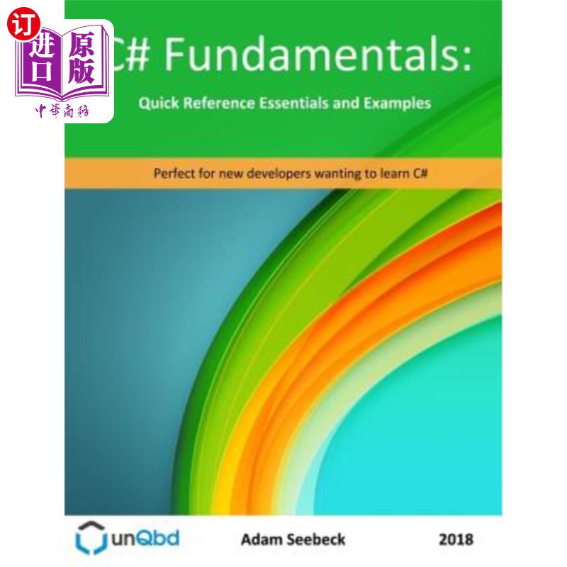 海外直订C# Fundamentals: Quick Reference Essentials and Examples C#基础：快速参考要点和示例