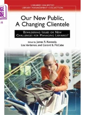 海外直订Our New Public, a Changing Clientele: Bewildering Issues or New Challenges for M 我们的新公众，不断变化的客