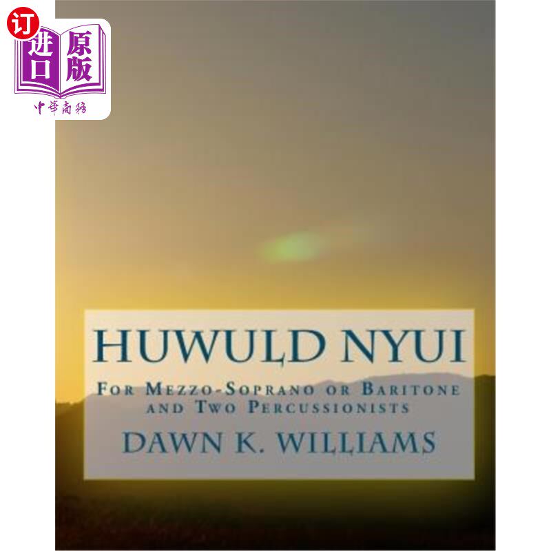 海外直订Huwuld Nyui: For Medium-Low Voice (Mezzo-Soprano or Baritone) and Two Percussion 女中音(中音或男中音)和两个