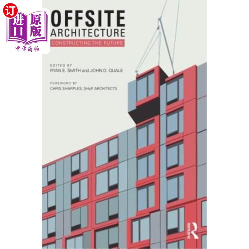 海外直订Offsite Architecture: Constructing the future 场外建筑:构建未来