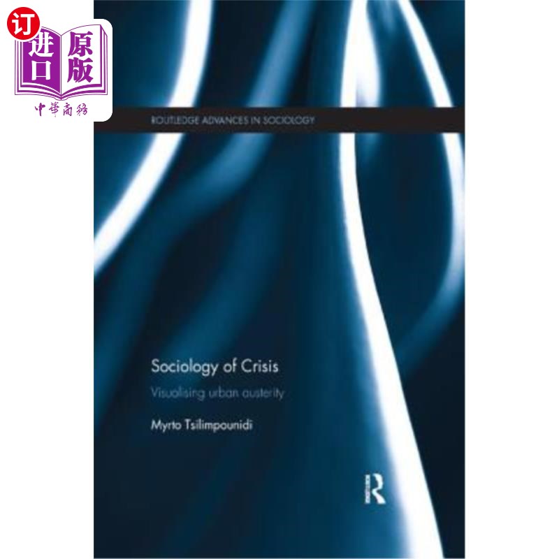 海外直订Sociology of Crisis: Visualising Urban Austerity 危机社会学:可视化城市紧缩