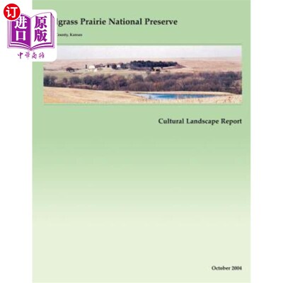 海外直订Tallgrass Prairie National Preserve Cultural Landscape Report 塔格拉斯草原国家保护区文化景观报告