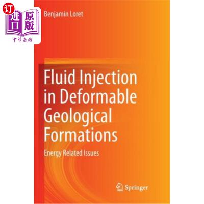 海外直订Fluid Injection in Deformable Geological Formations: Energy Related Issues 变形地质地层中的流体注入:能源相