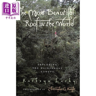 世界上至美的屋顶 探索雨林的树冠 The Most Beautiful Roof in the World 英文原版 科普绘本 进口童书 小初文学【中商原版】