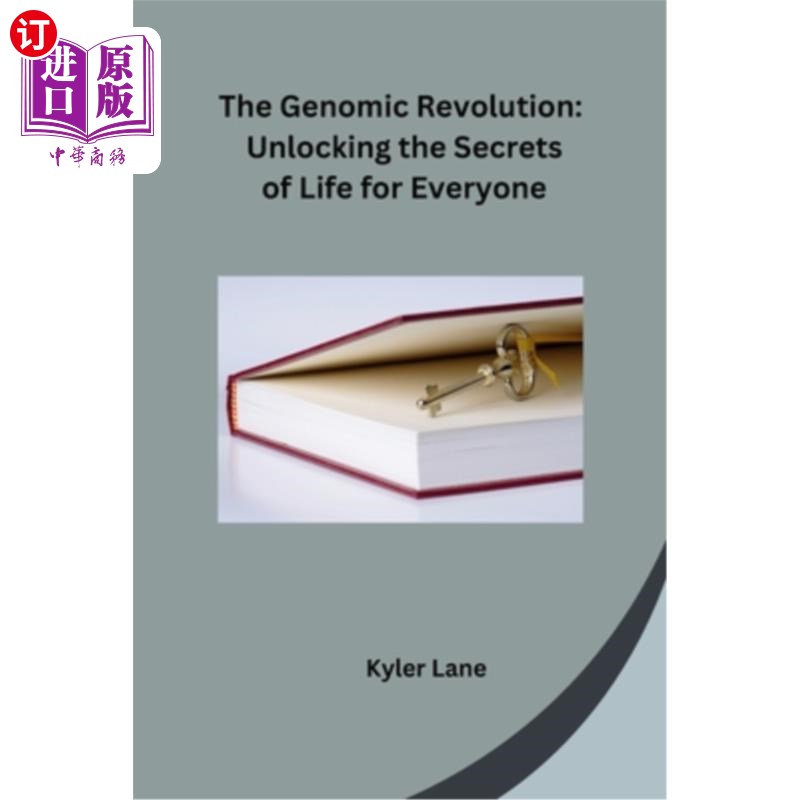 海外直订The Genomic Revolution: Unlocking the Secrets of Life for Everyone 基因组革命：为每个人揭开生命的秘密