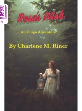 海外直订Rose's Wish: An Unigo Adventure 罗斯的心愿：一次独一无二的冒险