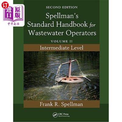 海外直订Spellman's Standard Handbook for Wastewater Operators: Volume II, Intermediate L 斯佩尔曼废水操作员标准手册