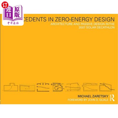 海外直订Precedents in Zero-Energy Design: Architecture and Passive Design in the 2007 So 零能耗设计的先例:2007年太