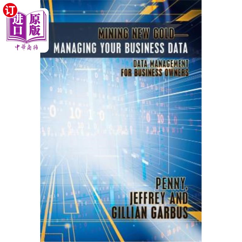 海外直订Mining New Gold-Managing Your Business Data: Data Management for Business Owners 挖掘新的黄金管理您的业务数