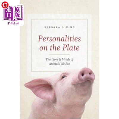 海外直订Personalities on the Plate: The Lives and Minds of Animals We Eat 盘子里的个性:我们吃的动物的生活和思想