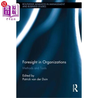 海外直订Foresight in Organizations: Methods and Tools 组织预见：方法与工具