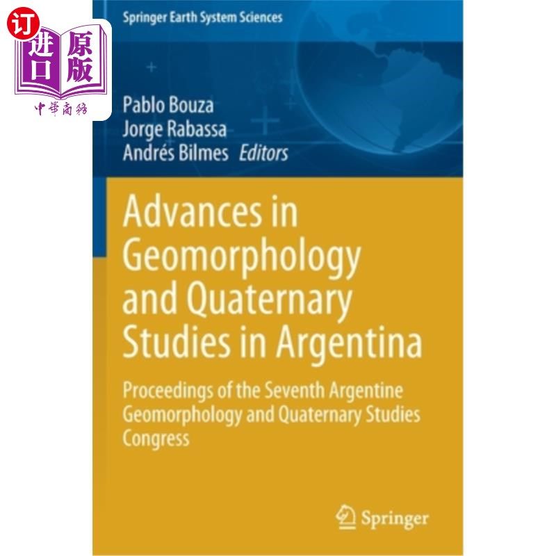 海外直订Advances in Geomorphology and Quaternary Studies in Argentina: Proceedings of th 阿根廷地貌和第四纪研究进展:第
