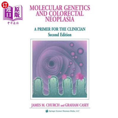 海外直订医药图书Molecular Genetics of Colorectal Neoplasia: A Primer for the Clinician 结直肠癌的分子遗传学：临床医