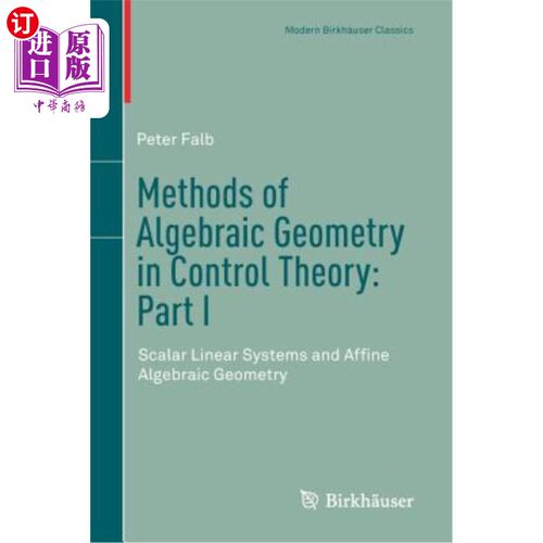 海外直订Methods of Algebraic Geometry in Control Theory: Part I: Scalar Linear Systems a 控制理论中的代数几何方法：