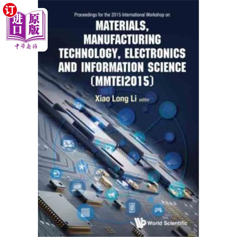 海外直订Materials, Manufacturing Technology, Electronics and Information Science - Proce 材料，制造技术，电子与信息